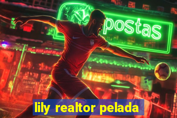 lily realtor pelada